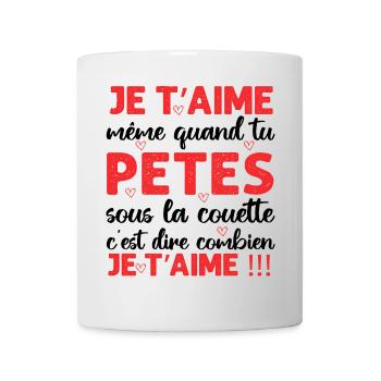 Je t' aime même quand tu pètes Saint-Valentin - Mug blanc - blanc - Devant
