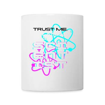 Trust me, my mom's a scientist - Tasse - Weiß - Vorne