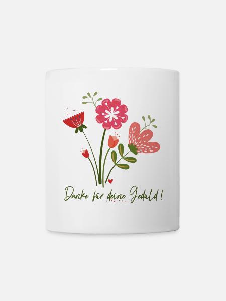 Danke für deine Geduld - Tasse - Weiß