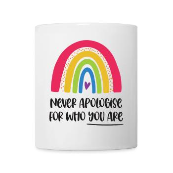 LGBT Pride Month - Never apologise for who you are - Mug - white - Front