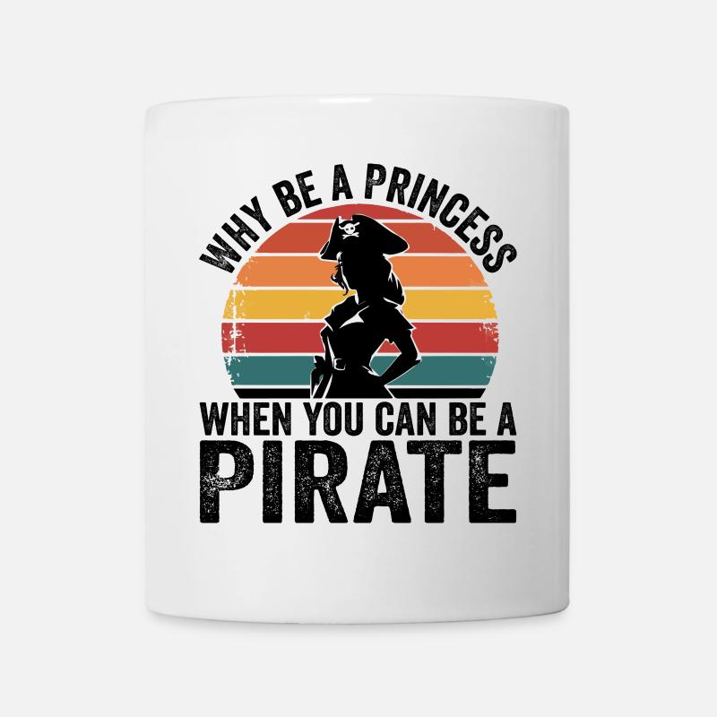 Why be a Princess when you can be a Pirate Girl - Mug - white