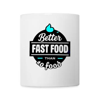 Better fast food than no food - typo - Mug - white - Front