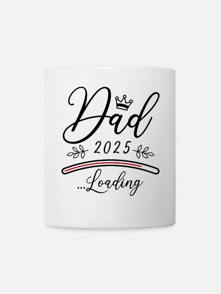 Dad 2025 Loading Papa Spruch - Tasse - Weiß