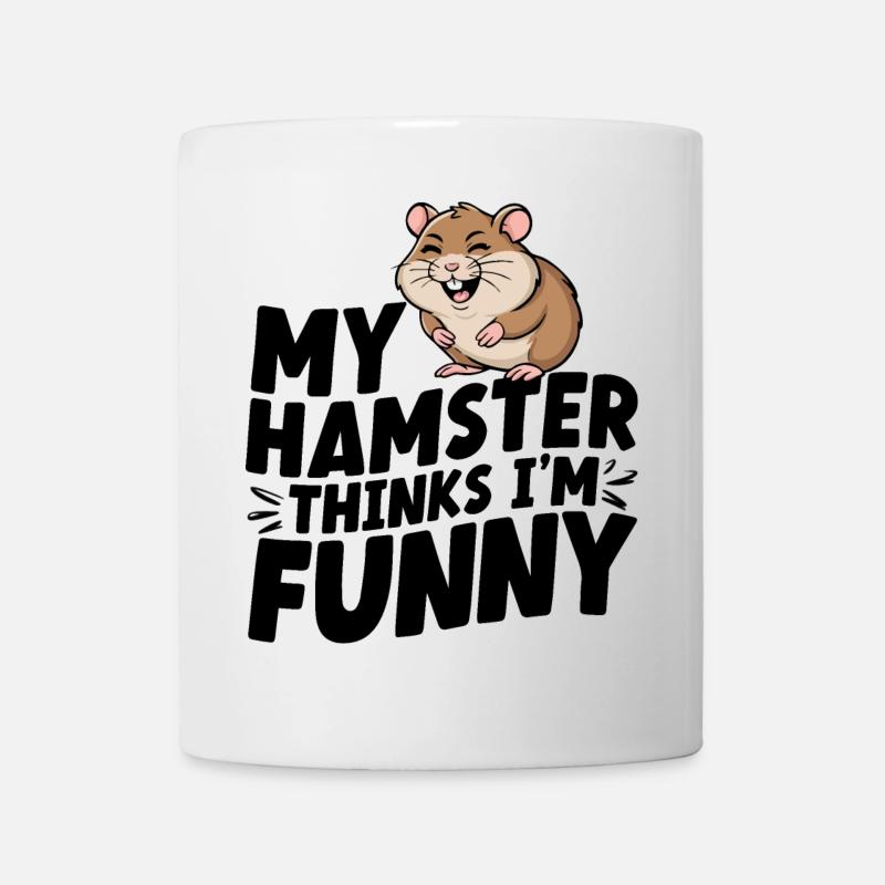 "My Hamster Thinks I'm Funny" - Lustiges Haustier - Tasse - Weiß