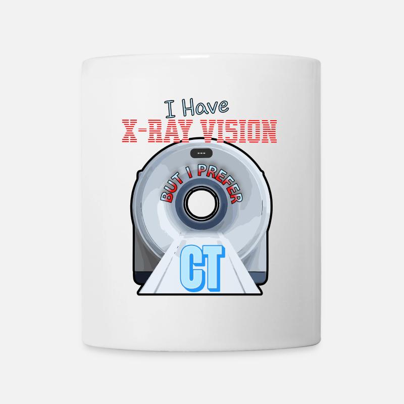 CT Radiographer I Have XRay Vision But I Prefer CT - Mug - white