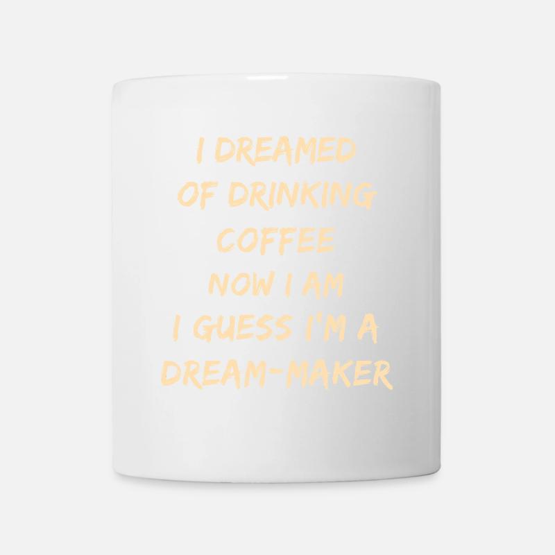 Dream-Maker Coffee Quote - Mug - white