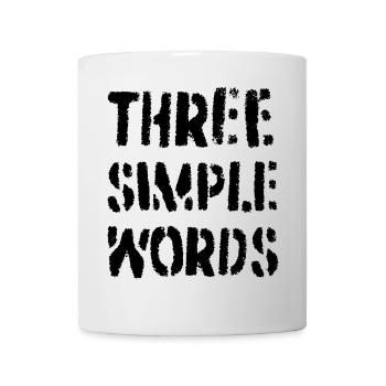 Three simple words - Mug - white - Front