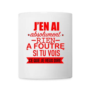 J' en ai Absolument rien à foutre - Mug blanc - blanc - Devant