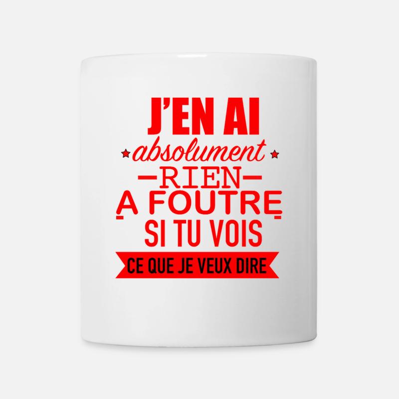 J' en ai Absolument rien à foutre - Mug blanc - blanc