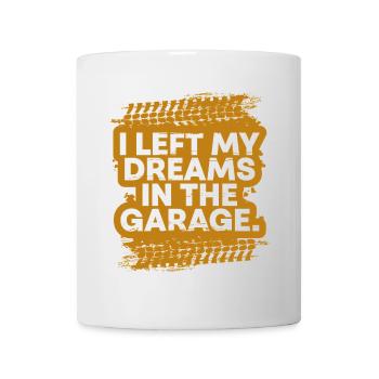 J’ai laissé mes rêves dans le cadeau fanatique de voiture de garage - Mug blanc - blanc - Devant