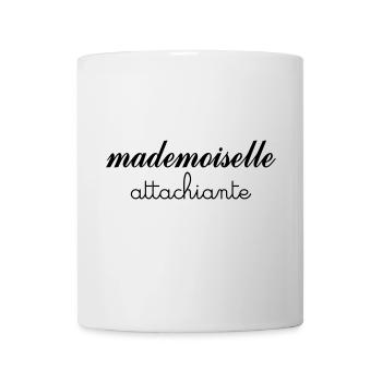 Mademoiselle Attachiante - Mug blanc - blanc - Devant