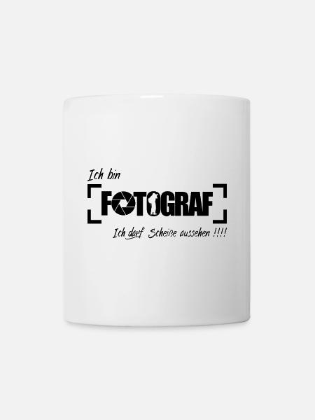 ICH BIN FOTOGRAF lustiger Spruch Fotografie - Tasse - Weiß