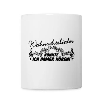 Weihnachtslieder Weihnachten Spruch Geschenk - Tasse - Weiß - Vorne