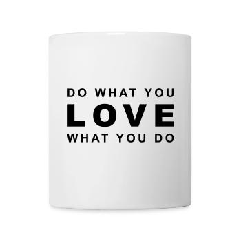 Affirmation: "do what you LOVE what you do" - Tasse - Weiß - Vorne
