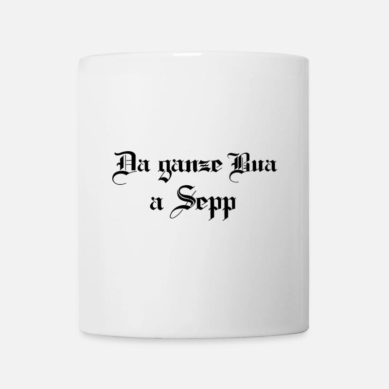 Da ganze Bua a Sepp - Tasse - Weiß