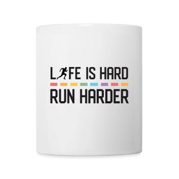 Life is Hard. Run Harder. - Mug - white - Front
