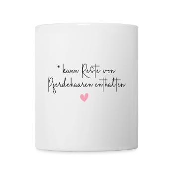 Pferd Reiten Pferdehaar Pferde lustig Geschenk - Tasse - Weiß - Vorne