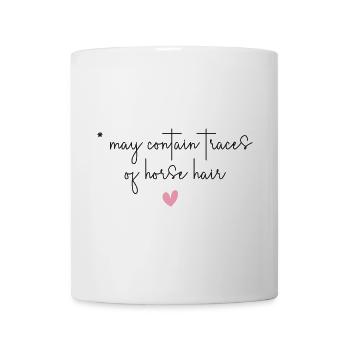 Pferd Reiten Pferdehaar Pferde lustig Geschenk - Tasse - Weiß - Vorne