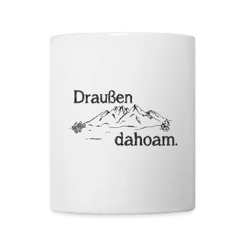 Draußen dahoam, Natur, Berge, Outdoor - Tasse - Weiß - Vorne