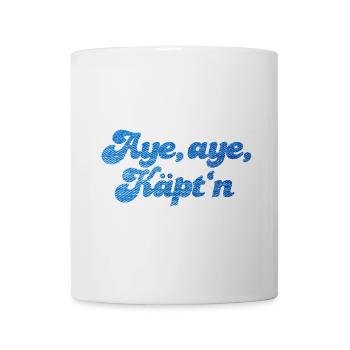 Aye Käpt'n Kapitän Jeans Marine maritim Meer cool - Tasse - Weiß - Vorne