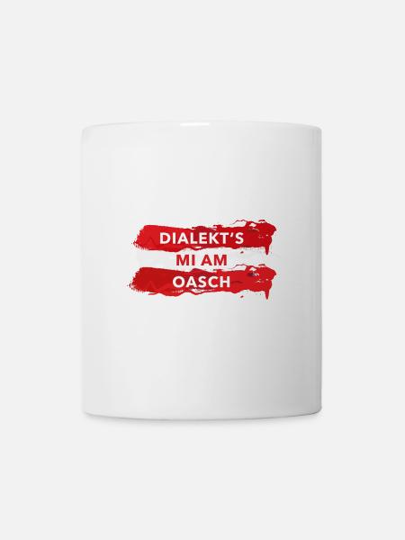 dialekts mi am oasch mundartsprüche österreich - Tasse - Weiß