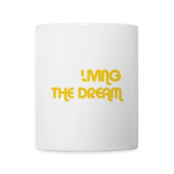 LIVING THE DREAM - Mug - white - Front