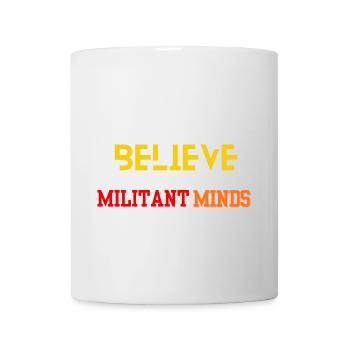 Believe Militant Minds - Mug - white - Front