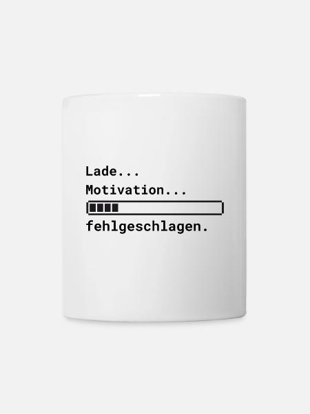 Lade Motivation - Tasse - Weiß
