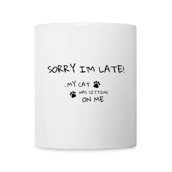 Sorry I’m Late – Cat Humor Tee - Mug - white - Front