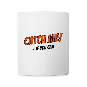 2541614 14881225 catch me - Tasse - Weiß - Vorne