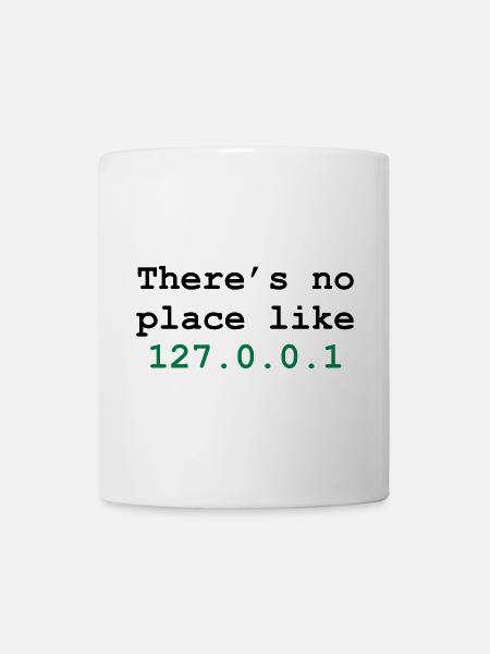 there's no place like 127.0.0.1 - Mug - white