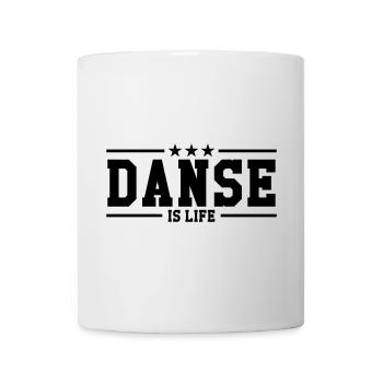 Danse is life ! - Mug blanc - blanc - Devant