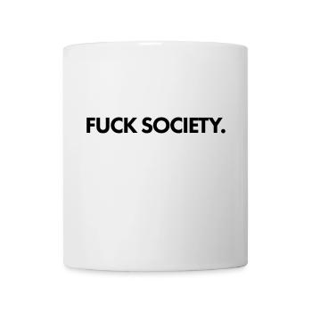 FUCK SOCIETY - Mug - white - Front