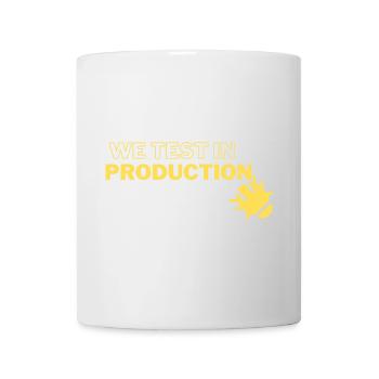 "We test in production" - running joke with coders - Mug - white - Front