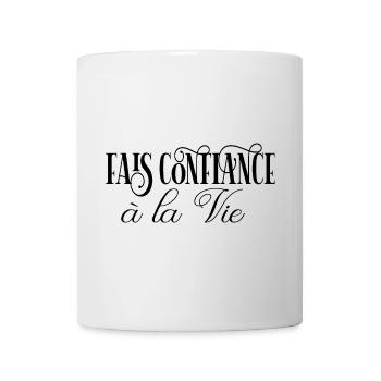 fais confiance a la vie - Mug blanc - blanc - Devant