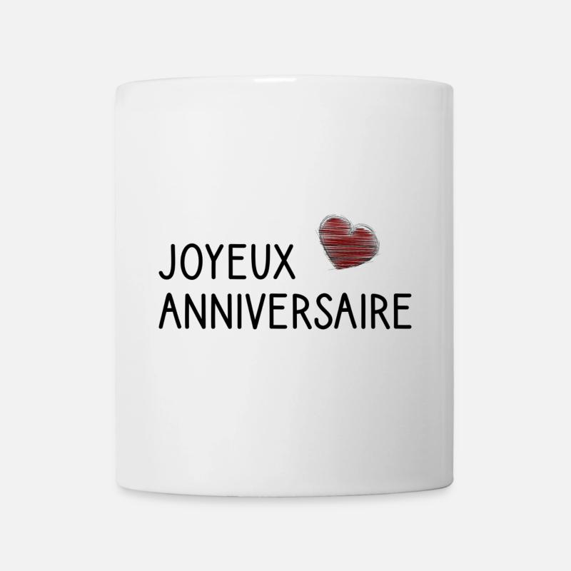 JOYEUX ANNIVERSAIRE. HAPPY BIRTHDAY. ANNIVERSAIRE. - Mug blanc - blanc