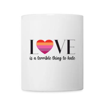 LGBT PrideMonth - Love is a terrible thing to hate - Mug - white - Front