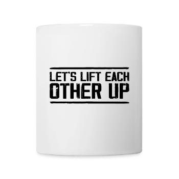 Let's Lift Each Other Up Positive Workout Gym - Mug - white - Front