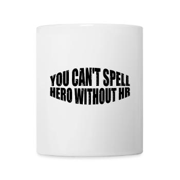 You Can't Spell Hero Without Hr 8 - Tasse - Weiß - Vorne