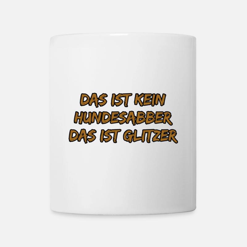 Glitzer-Spruch: Das Ist Kein Hundesabber - Tasse - Weiß