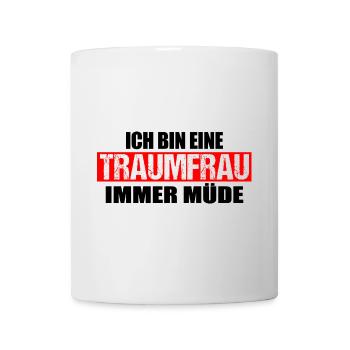 Ich bin eine Traumfrau immer müde - Tasse - Weiß - Vorne