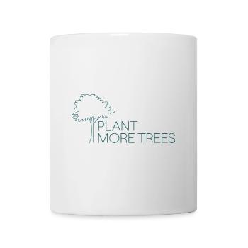 Plant More Trees - Nature Conservation Saying - Mug - white - Front