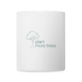 Plant More Trees - Nature Conservation Saying - Mug - white - Front
