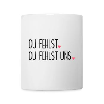 ABSCHIED TRAUER - DU FEHLST UNS - Tasse - Weiß - Vorne