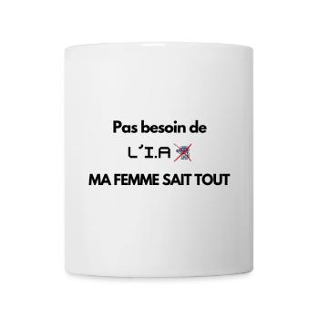 Pas besoin de l'IA ma femme sait tout - Mug blanc - blanc - Devant