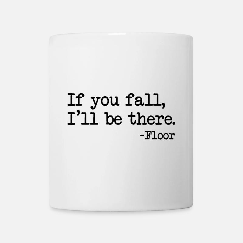 If you fall I'll be there - Tasse - Weiß