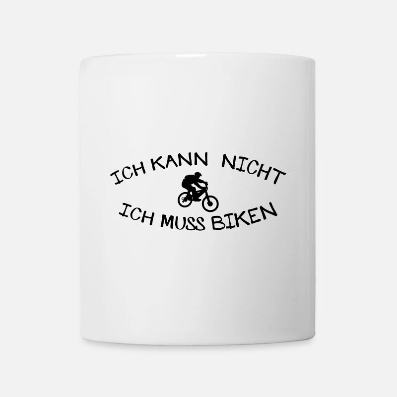 Kann nicht muss Biken - Tasse - Weiß