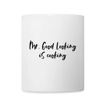 Mr. Good Looking is cooking - for sexy chefs - Mug - white - Front