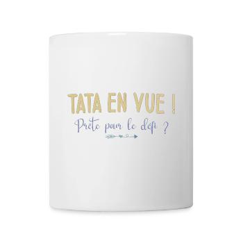 Tata en vue ! Prête pour le défi ? Cadeau Annonce - Mug blanc - blanc - Devant