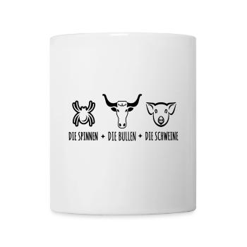 Die Spinnen Die Bullen Die Schweine - Tasse - Weiß - Vorne